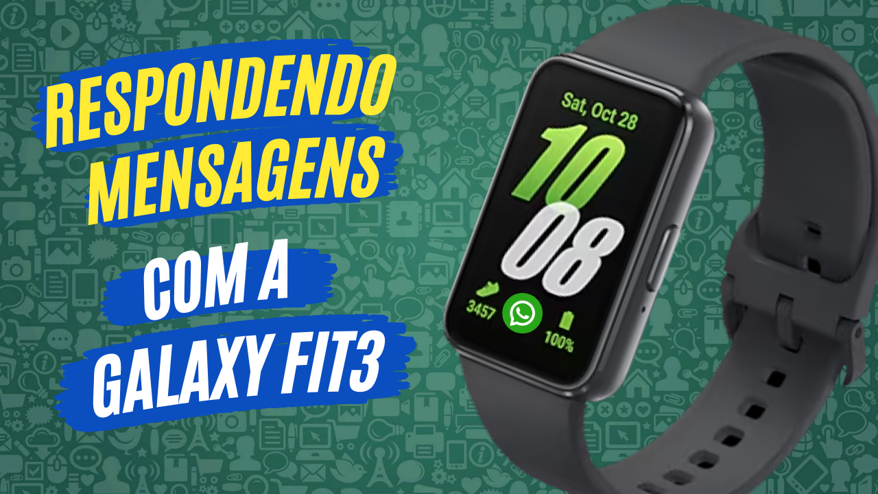 Galaxy Fit3 – Como responder mensagens pela pulseira?