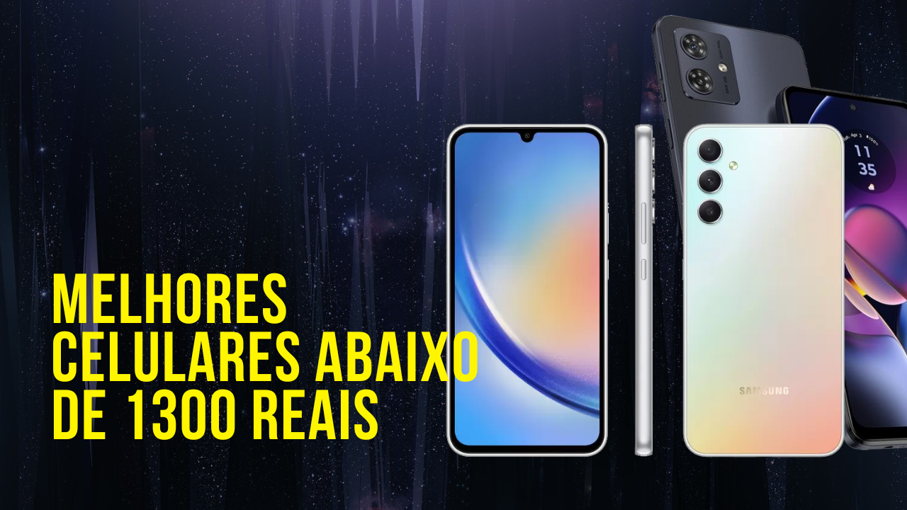 Os melhores celulares abaixo de 1300 reais  pra comprar em 2025
