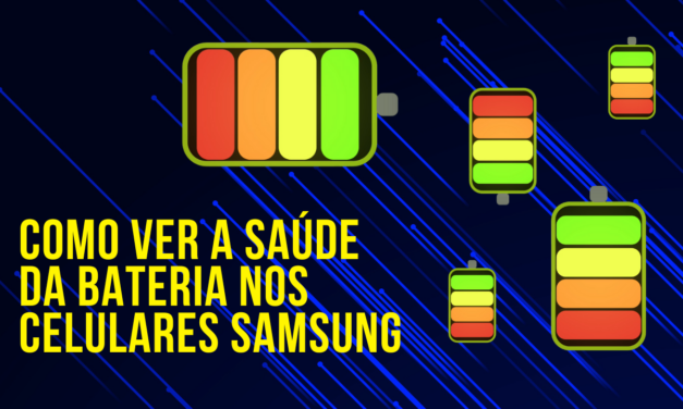 Como ver a saúde da bateria nos celulares Samsung