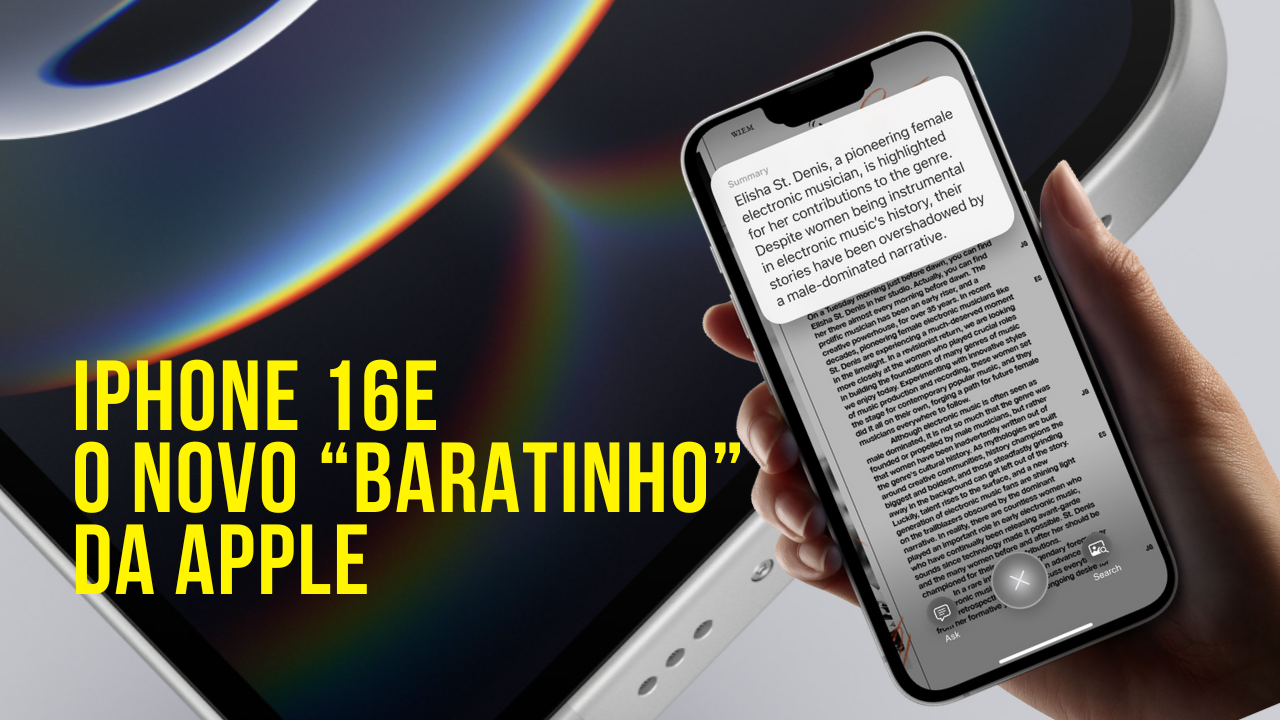 iPhone 16e o novo “baratinho” da Apple
