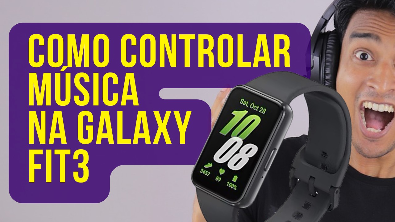 Como controlar música na Galaxy Fit3?