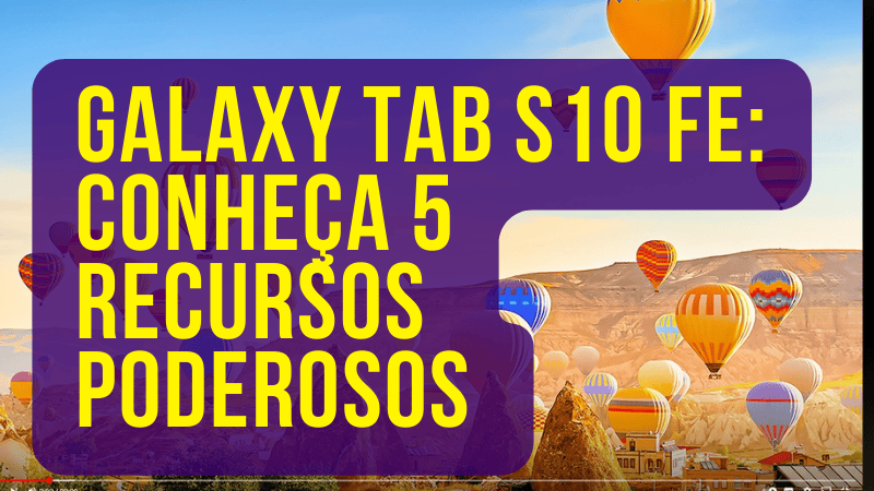 Tab S10 FE 5: recursos poderosos com Inteligência Artificial