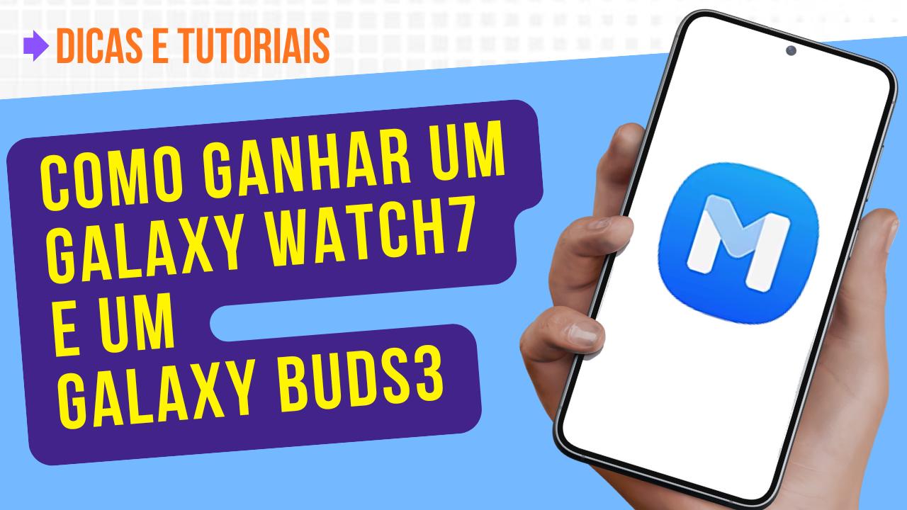 Como ganhar um Galaxy Watch7 e um Galaxy Buds3 da Samsung