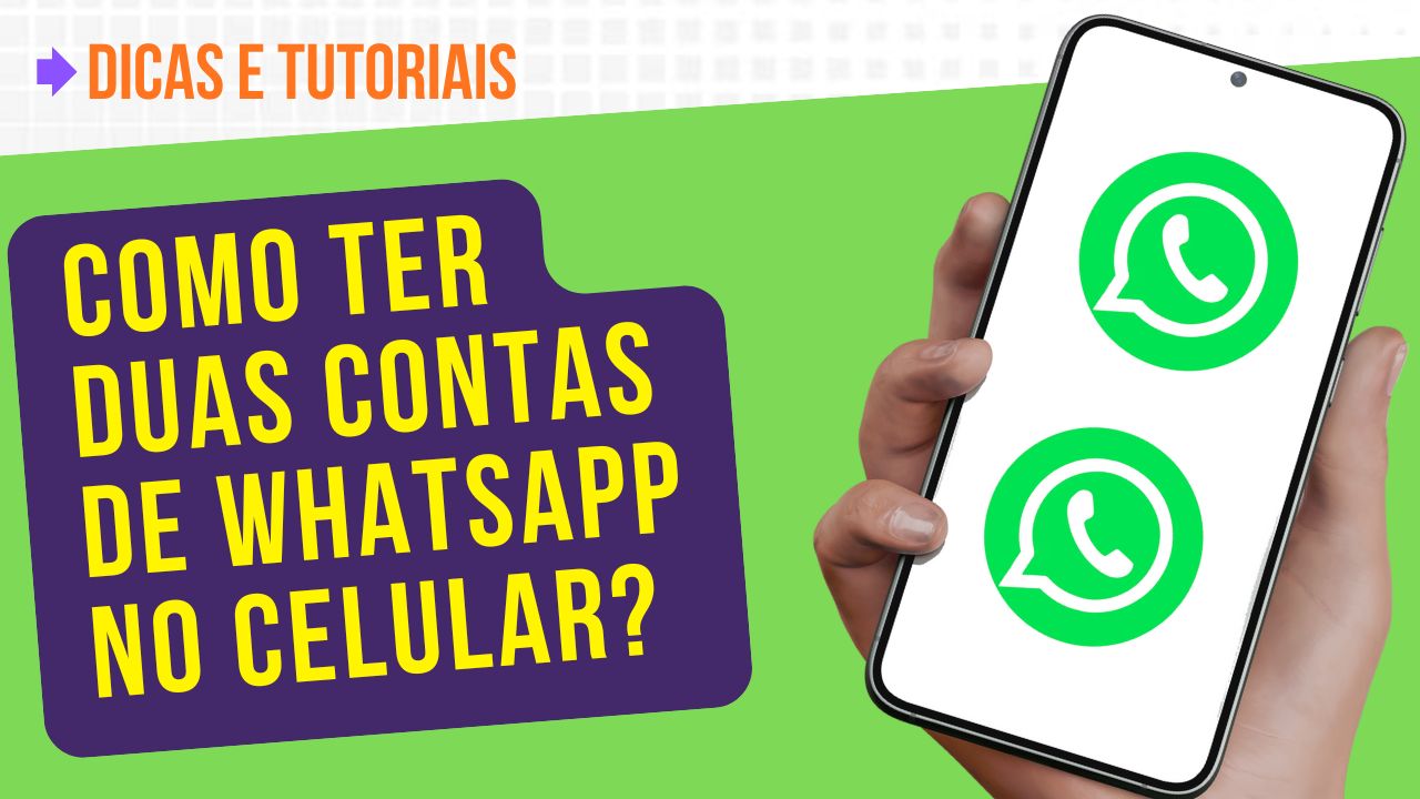Como ter duas contas de Whatsapp no celular?