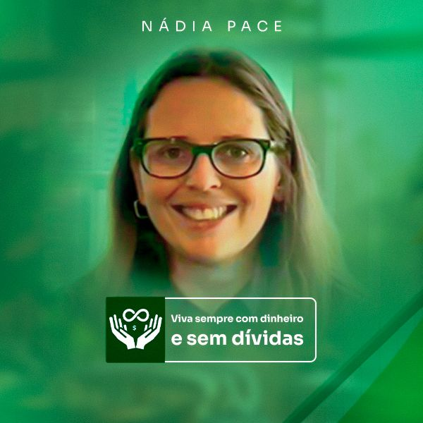Viva Sempre com Dinheiro com Nádia Pace é bom?