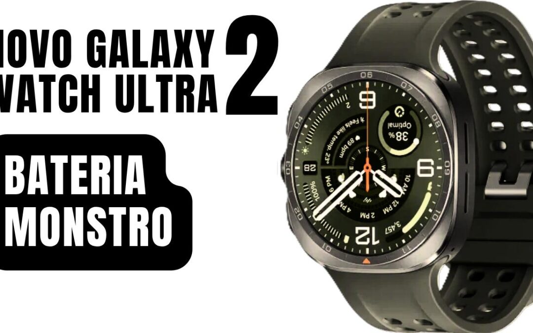 Novo Galaxy Watch Ultra 2 com bateria monstro